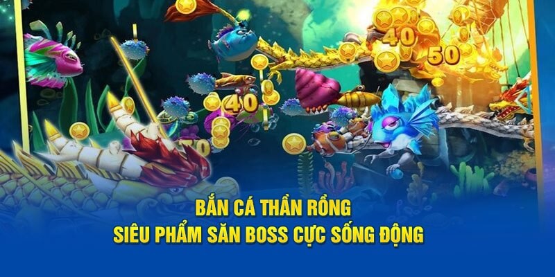 Tìm hiểu về game bắn cá thần rồng Thabet