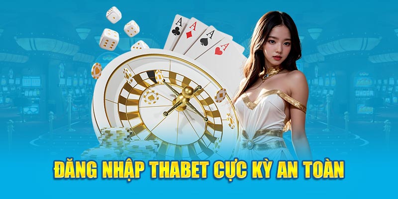 Những lưu ý cần làm trước khi đăng nhập Thabet