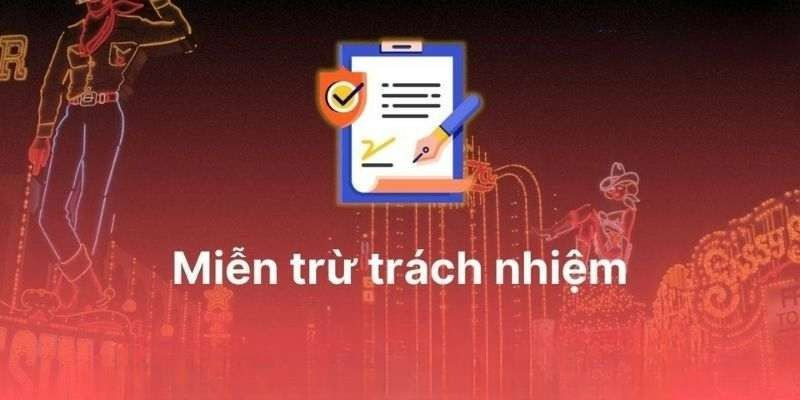 Người chơi bắt buộc tuân thủ quy định miễn trừ trách nhiệm